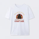 I'm All Out of F*cks to Give But Here's a Rat's Ass T-Shirt