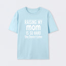 Raising My Mom Is So Hard She Doesn't Listen T-Shirt