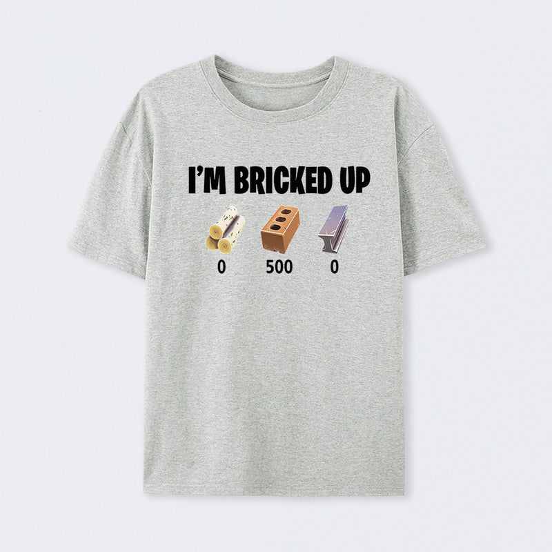 I'm Bricked Up Meme T-Shirt