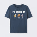 I'm Bricked Up Meme T-Shirt