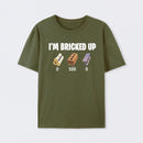I'm Bricked Up Meme T-Shirt