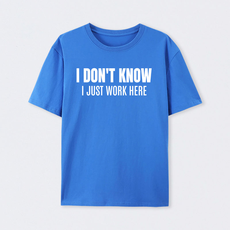I Don't Know Funny Coworker Gift T-Shirt