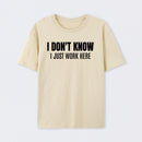 I Don't Know Funny Coworker Gift T-Shirt