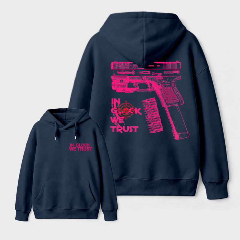 In Glock We Trust Graphic Streetwear Hoodie