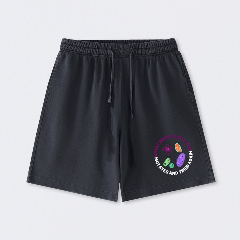 What doesn't kill you mutates and tries again Science Washed Shorts