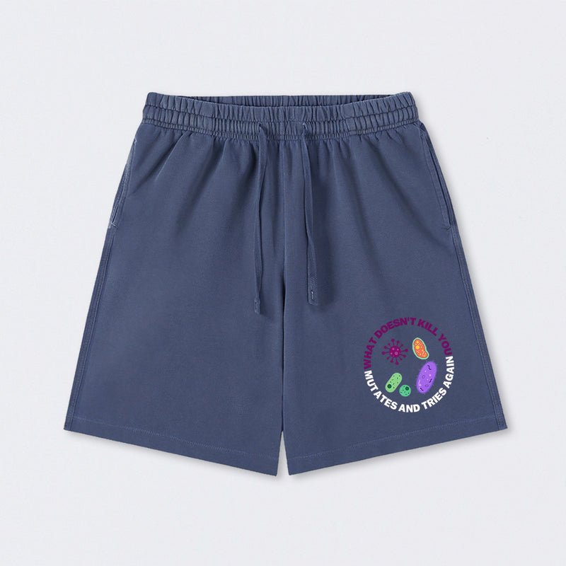 What doesn't kill you mutates and tries again Science Washed Shorts