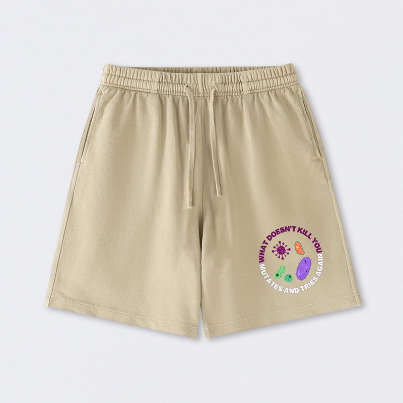 What doesn't kill you mutates and tries again Science Washed Shorts