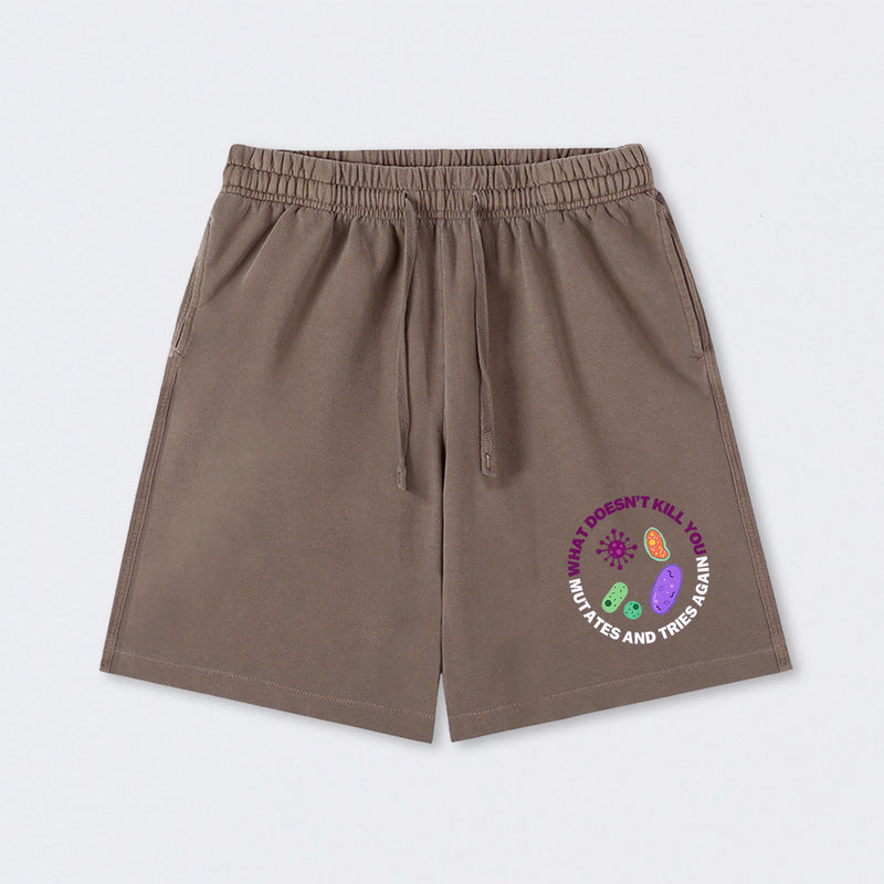 What doesn't kill you mutates and tries again Science Washed Shorts