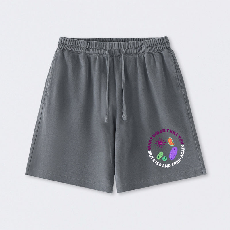 What doesn't kill you mutates and tries again Science Washed Shorts