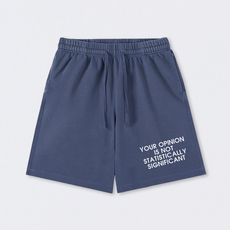 Your Opinion is not Statistically Significant Washed Shorts