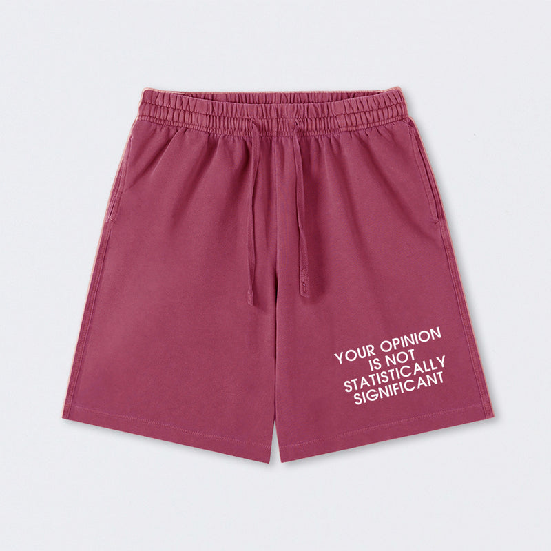 Your Opinion is not Statistically Significant Washed Shorts
