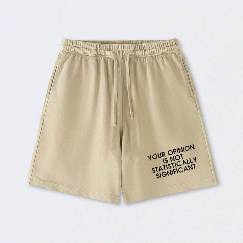 Your Opinion is not Statistically Significant Washed Shorts