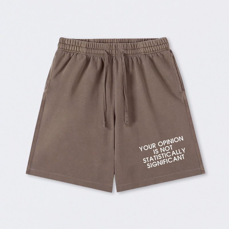 Your Opinion is not Statistically Significant Washed Shorts