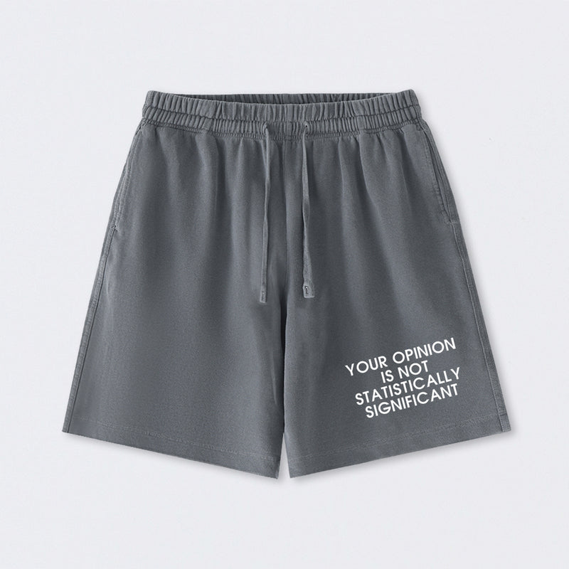 Your Opinion is not Statistically Significant Washed Shorts