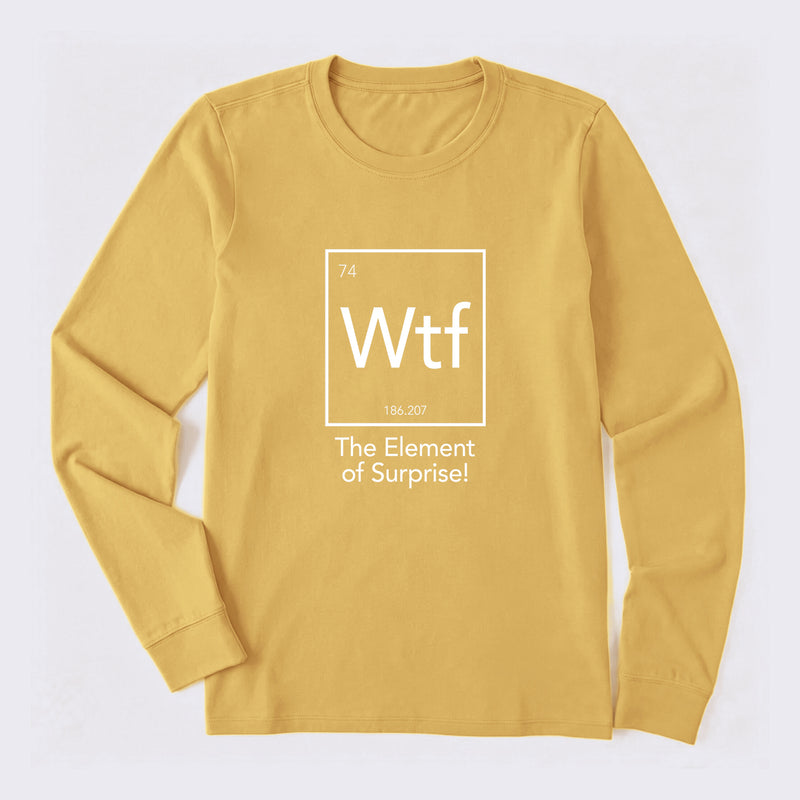 Wtf - The Element of Surprise Funny Science Long Sleeve T-Shirt