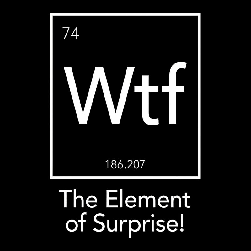 Wtf - The Element of Surprise Funny Science Long Sleeve T-Shirt