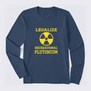 Legalize Recreational Plutonium Long Sleeve T-Shirt