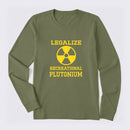 Legalize Recreational Plutonium Long Sleeve T-Shirt