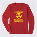 Legalize Recreational Plutonium Long Sleeve T-Shirt
