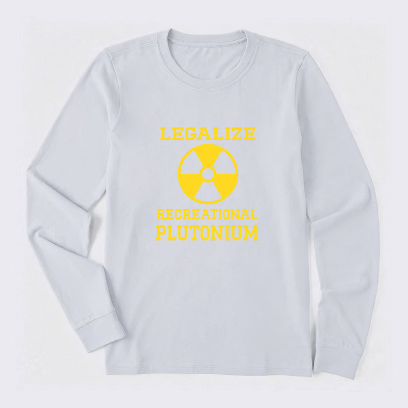 Legalize Recreational Plutonium Long Sleeve T-Shirt
