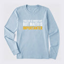 English is important but Math is importanter Long Sleeve T-Shirt