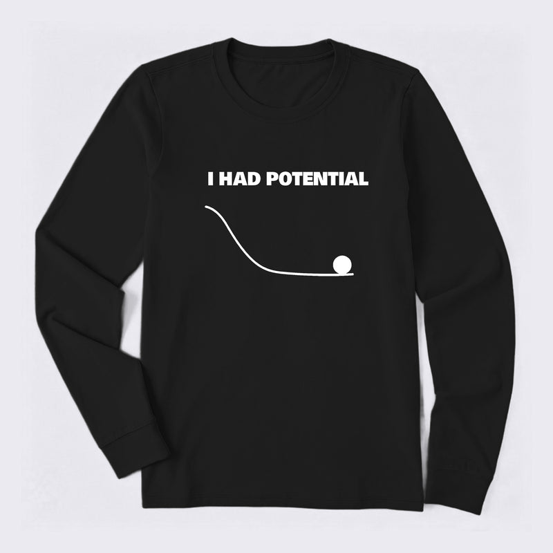 I Had Potential Science Long Sleeve T-Shirt