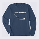 I Had Potential Science Long Sleeve T-Shirt
