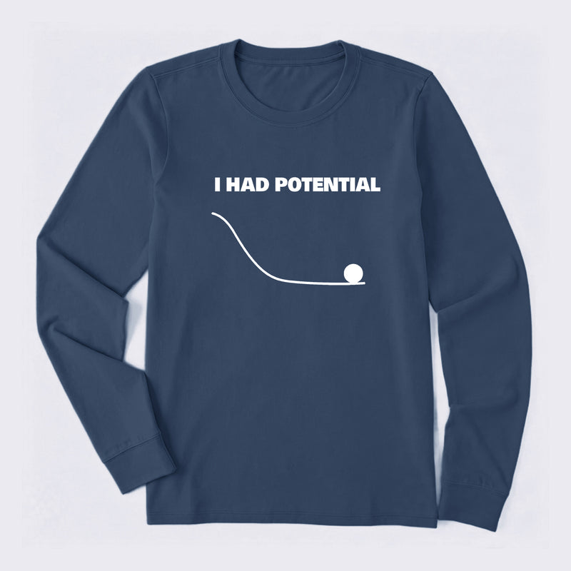 I Had Potential Science Long Sleeve T-Shirt