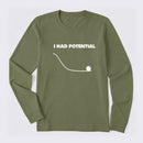 I Had Potential Science Long Sleeve T-Shirt