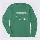 I Had Potential Science Long Sleeve T-Shirt