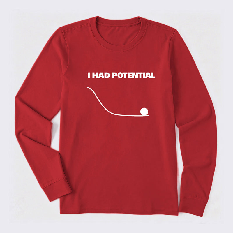 I Had Potential Science Long Sleeve T-Shirt