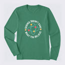 Science doesn't care what you believe Science Long Sleeve T-Shirt
