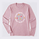 Science doesn't care what you believe Science Long Sleeve T-Shirt