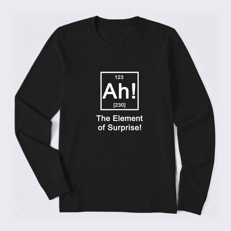 Ah! The element of surprise Long Sleeve T-Shirt