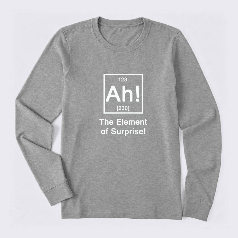 Ah! The element of surprise Long Sleeve T-Shirt