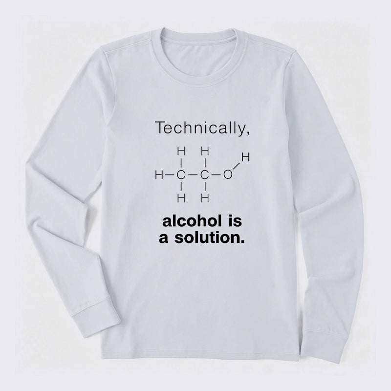 Alcohol Is A Solution Long Sleeve T-Shirt