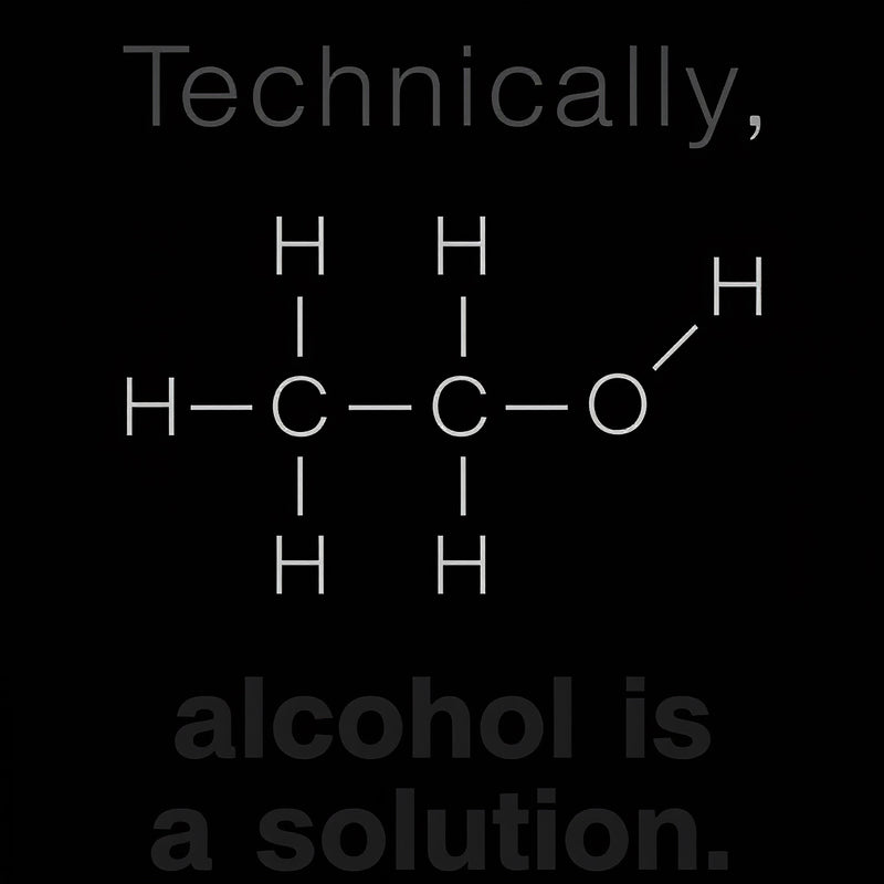 Alcohol Is A Solution Long Sleeve T-Shirt