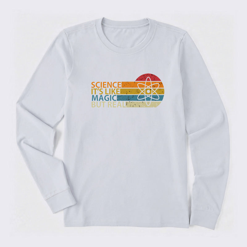 Science It's Like Magic But Real Science Long Sleeve T-Shirt