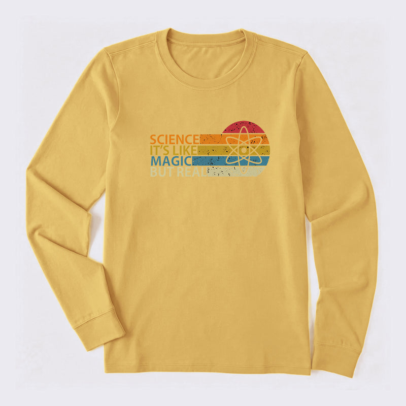 Science It's Like Magic But Real Science Long Sleeve T-Shirt