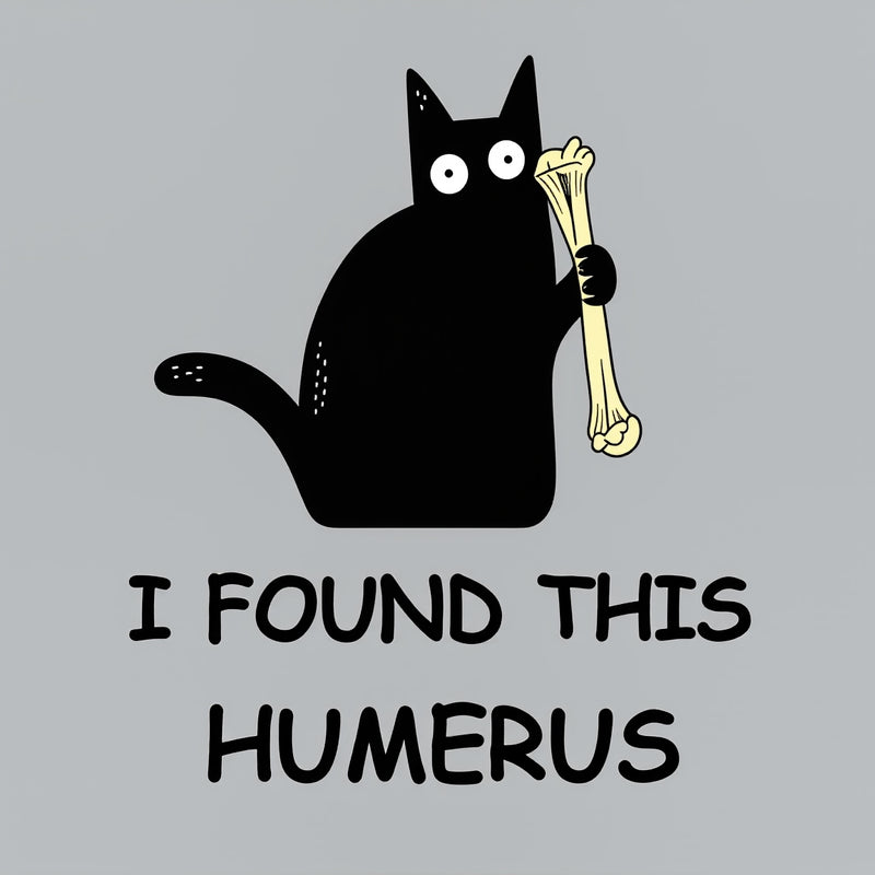 I Found This Humerus Long Sleeve T-Shirt