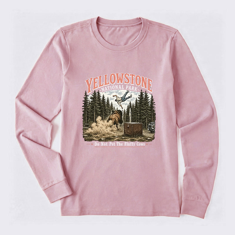 Do Not Pet The Fluffy Cows Yellowstone National Park Long Sleeve T-Shirt