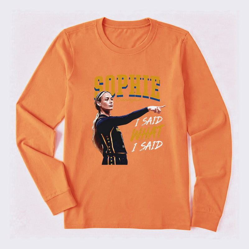 Sophie Cunningham I Said What I Said Long Sleeve T-Shirt
