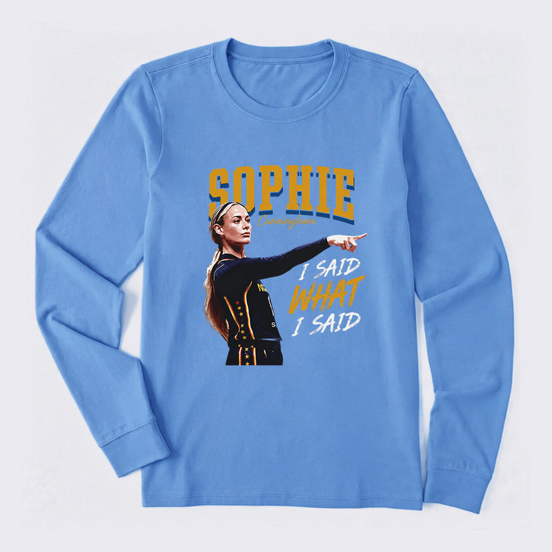 Sophie Cunningham I Said What I Said Long Sleeve T-Shirt