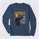 Sophie Cunningham I Said What I Said Long Sleeve T-Shirt