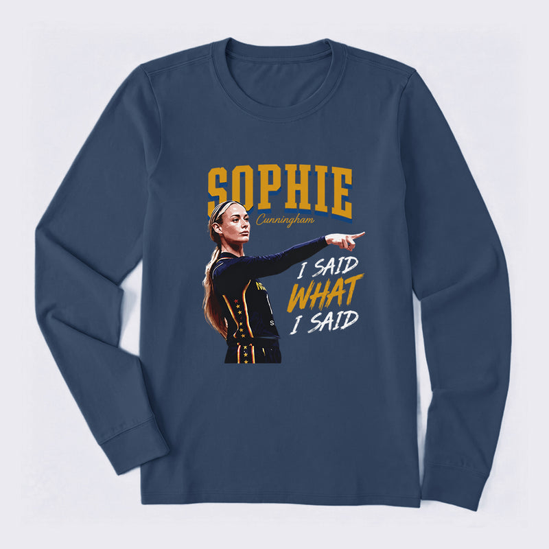 Sophie Cunningham I Said What I Said Long Sleeve T-Shirt