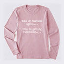 Woke Up Handsome Again Funny Self Confidence Long Sleeve T-Shirt
