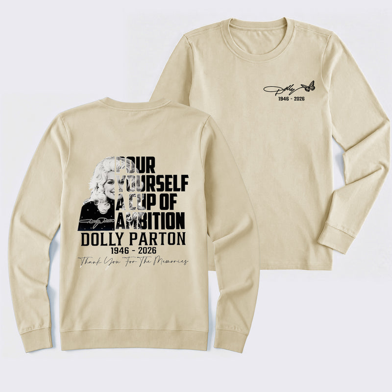 Dolly Parton Pour Yourself A Cup Of Ambition Long Sleeve T-Shirt