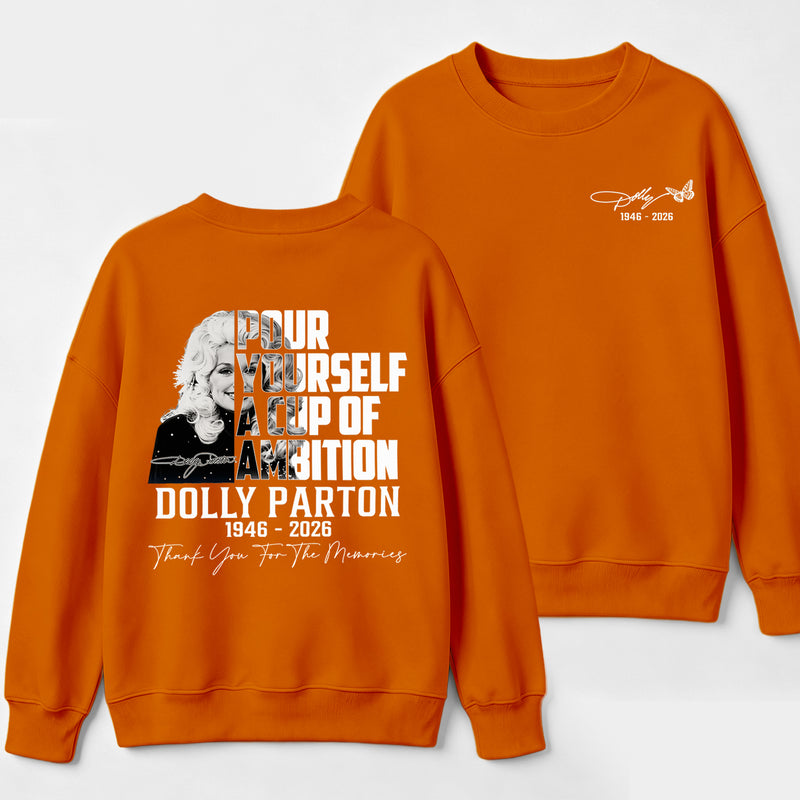 Dolly Parton Pour Yourself A Cup Of Ambition Sweatshirt