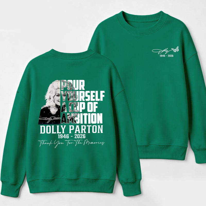 Dolly Parton Pour Yourself A Cup Of Ambition Sweatshirt