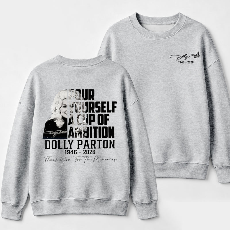Dolly Parton Pour Yourself A Cup Of Ambition Sweatshirt